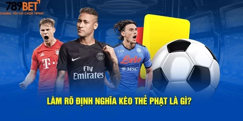 Kèo thẻ phạt là loại hình gì? Kèo thẻ phạt là loại hình gì?